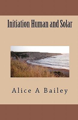 Initiation, Human and Solar 1452808031 Book Cover