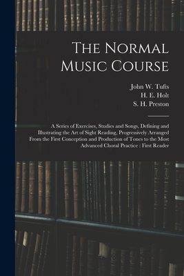 The Normal Music Course: a Series of Exercises,... 1013564057 Book Cover