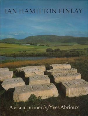 Ian Hamilton Finlay: A visual primer 0948462000 Book Cover
