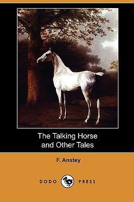 The Talking Horse and Other Tales (Dodo Press) 1409930513 Book Cover