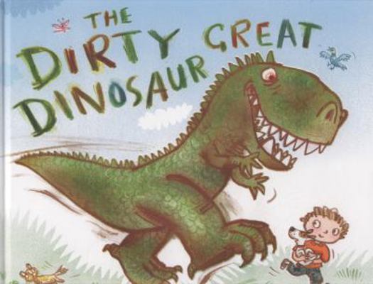 The Dirty Great Dinosaur 1846160456 Book Cover