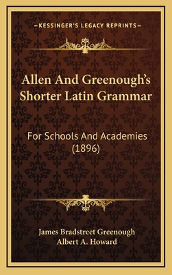 Allen and Greenough's Shorter Latin Grammar: Fo... 1164788698 Book Cover