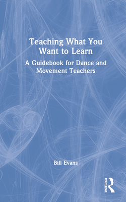 Teaching What You Want to Learn: A Guidebook fo... 1032268492 Book Cover