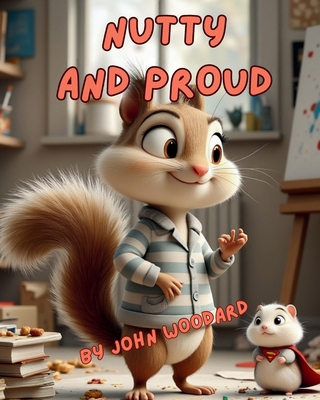 Nutty and Proud B0FLCRNZ5Q Book Cover