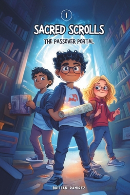 The Sacred Scrolls: The Passover Portal B0C7DMYHK6 Book Cover