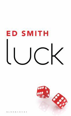 Luck: What It Means and Why It Matters Smith, Ed 1408826577 Book Cover