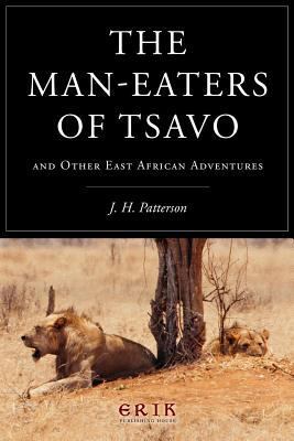 The Man-eaters of Tsavo: and Other East African... 1532907206 Book Cover