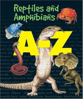 Reptiles and Amphibians A-Z 1410304876 Book Cover