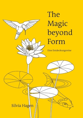 The Magic beyond Form: Eine Entdeckungsreise [German] 395229425X Book Cover