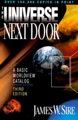 The Universe Next Door: A Basic Worldview Catalog 0830818995 Book Cover
