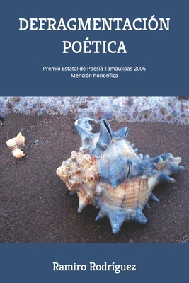 Defragmentación poética [Spanish] 1477414363 Book Cover