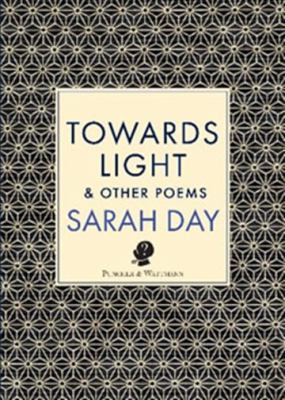 Towards Light: & Other Poems 1925780023 Book Cover