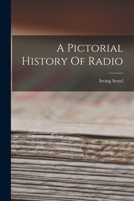 A Pictorial History Of Radio 1013314239 Book Cover