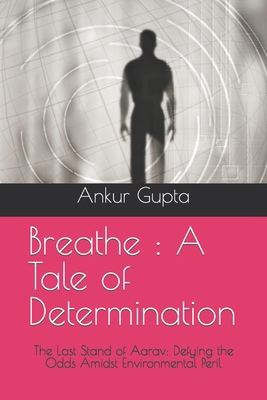 Breathe: A Tale of Determination: The Last Stan... B0CW1N547D Book Cover