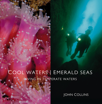 Cool Waters Emerald Seas: Diving in Temperate W... 095353538X Book Cover