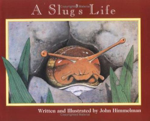 A Slug's Life 0516263560 Book Cover