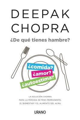 ¿De qué tienes hambre?: La solución Chopra para... [Spanish] 8479538899 Book Cover