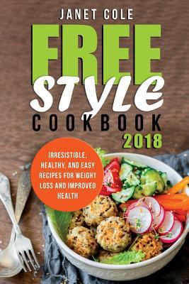 Freestyle Cookbook 2018: Irresistible, Healthy, and Easy Recipes for Weight Loss and Improved Health 1986624927 Book Cover