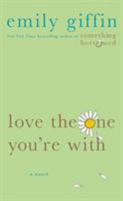Love the One You're with 1250025397 Book Cover