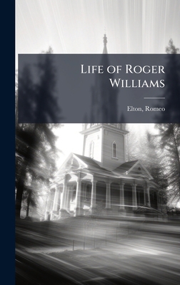 Life of Roger Williams 102522972X Book Cover