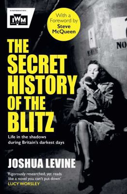 The Secret History of the Blitz 139855068X Book Cover