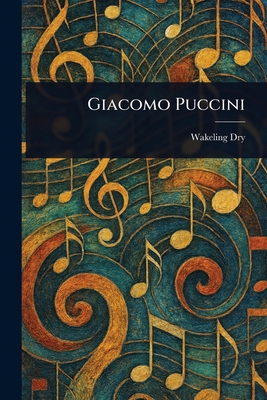 Giacomo Puccini 1023378116 Book Cover