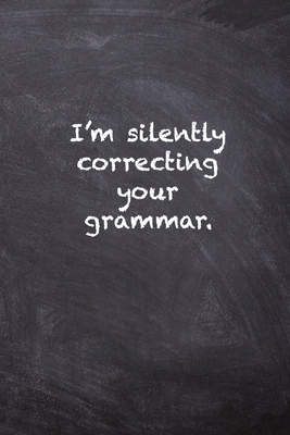 I'm Silently Correcting Your Grammar 1702781720 Book Cover