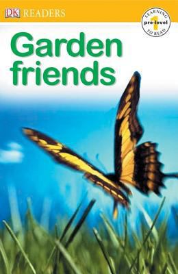 Garden Friends (DK Readers, Pre -- Level 1) 0789499916 Book Cover