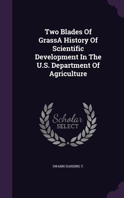 Two Blades Of GrassA History Of Scientific Deve... 135474036X Book Cover