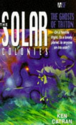 Solar Colonies: The Ghosts of Triton (The Solar... 0340634855 Book Cover