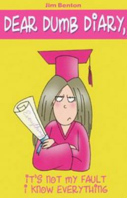 It's Not My Fault I Know Everything 1439574952 Book Cover