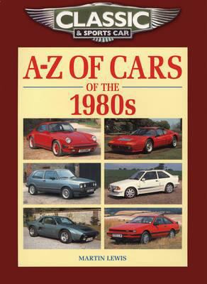 A-Z of Cars of the 1980s. Martin Lewis 190613328X Book Cover