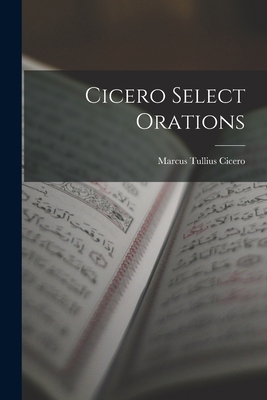 Cicero Select Orations 1017796246 Book Cover