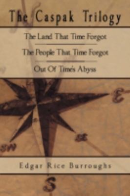 The Caspak Trilogy: The Land That Time Forgot, ... 0978891457 Book Cover