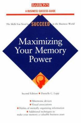 Maximizing Your Memory Power (Barron's Business... 0764104004 Book Cover