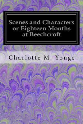 Scenes and Characters or Eighteen Months at Bee... 1546718699 Book Cover