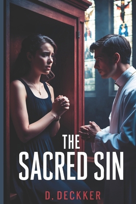 The Sacred Sin: Love, Betrayal, and the Cost of... B0DM22P2HY Book Cover