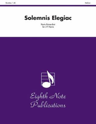 Solemnis Elegiac: Score & Parts 155473214X Book Cover