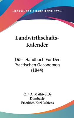 Landwirthschafts-Kalender: Oder Handbuch Fur De... 1437275486 Book Cover