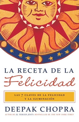 La Receta de la Felicidad / The Happiness Presc... [Spanish] 0307741699 Book Cover
