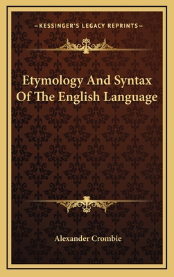 Etymology And Syntax Of The English Language 1163555657 Book Cover