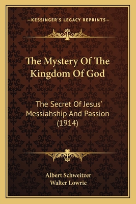 The Mystery Of The Kingdom Of God: The Secret O... 1165104032 Book Cover