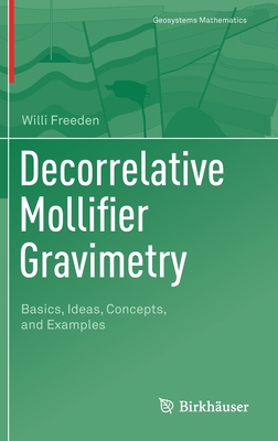 Decorrelative Mollifier Gravimetry: Basics, Ide... 3030699080 Book Cover