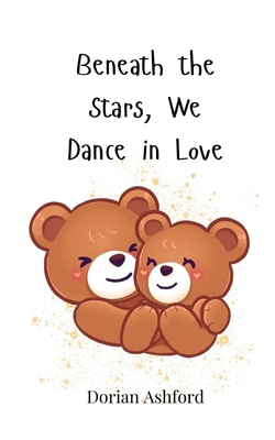 Beneath the Stars, We Dance in Love 3690818680 Book Cover