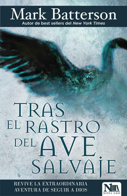 Tras El Rastro del Ave Salvaje: Reviviendo La A... [Spanish] 1941538576 Book Cover