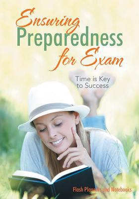 Ensuring Preparedness for Exam Time is Key to S... 1683779134 Book Cover