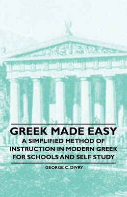 Greek Made Easy - A Simplified Method of Instru... 1446523233 Book Cover