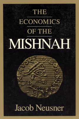 The Economics of the Mishnah 0226576558 Book Cover