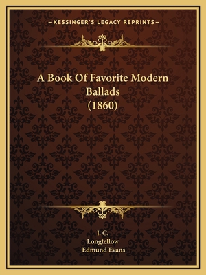 A Book Of Favorite Modern Ballads (1860) 1164516981 Book Cover