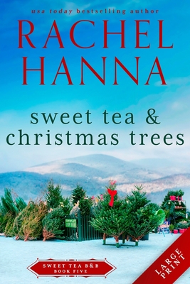 Sweet Tea & Christmas Trees [Large Print] 1953334512 Book Cover